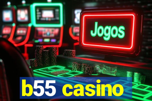 b55 casino